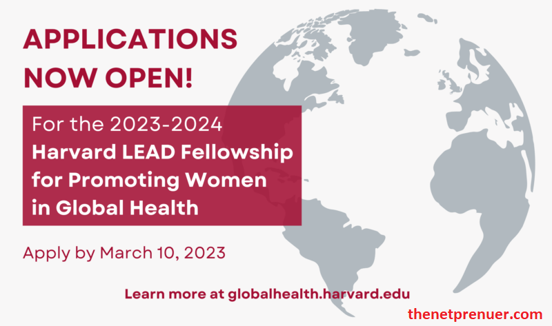 Call for Applications: Harvard LEAD Fellowship for Promoting Women in Global Health 2023-2024 |Fully-funded