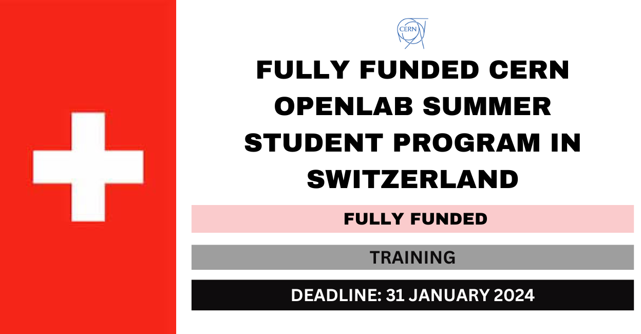 Fully Funded CERN Summer Student Program 2024 in Switzerland